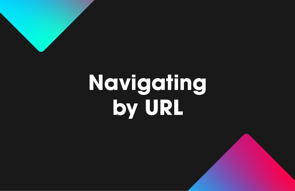 Navigating by URL